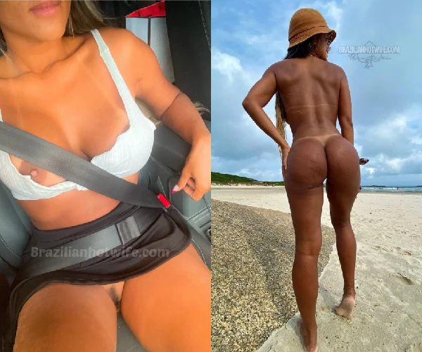 Brazilian hotwife amadora gostosa sem calcinha no carro e pelada na praia.